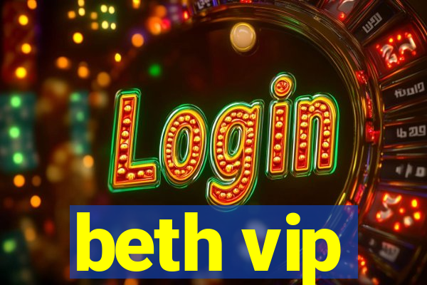 beth vip
